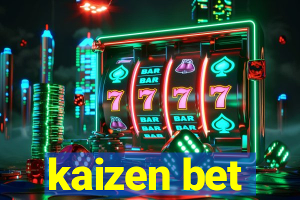 kaizen bet